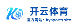 开云体育 KaiYun Sports